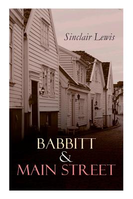 Babbitt & Main Street: The Blue Lights, The Film of Fear & The Ivory Snuff Box - Sinclair Lewis