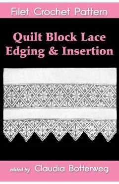 Quilt Block Lace Edging & Insertion Filet Crochet Pattern: Complete Instructions and Chart - Jennie Stenfort