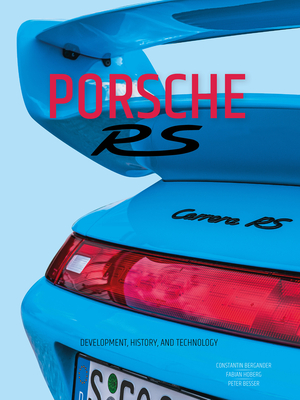 Coperta cărții 'Porsche RS: Development, History, and Technology - Constantin Bergander'