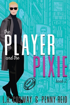 The Player and the Pixie - Penny Reid