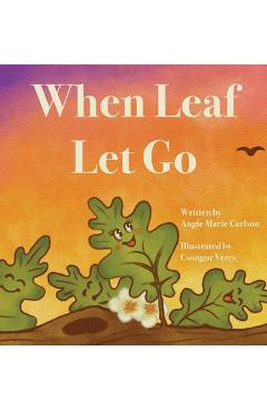 Coperta cărții 'When Leaf Let Go - Angie Marie Carlson'