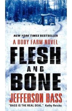 Flesh and Bone: A Body Farm Novel - Jefferson Bass