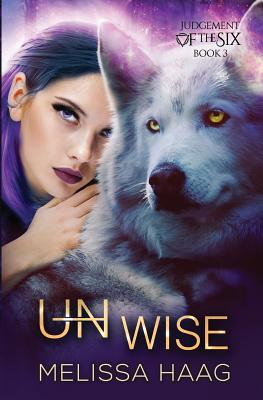 Coperta cărții '(Un)wise - Melissa Haag'