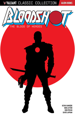 Valiant Classic Collection: Bloodshot the Blood of Heroes - Bob Layton