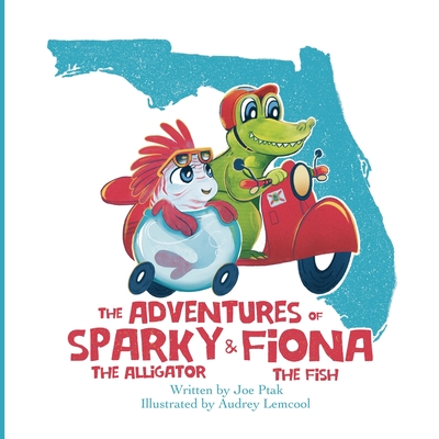 The Adventures of Sparky and Fiona - Joe Ptak