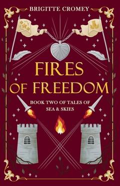 Coperta cărții 'Fires of Freedom - Brigitte Cromey'