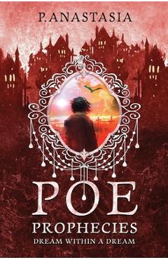 Coperta cărții 'POE Prophecies: Dream Within a Dream - P. Anastasia'