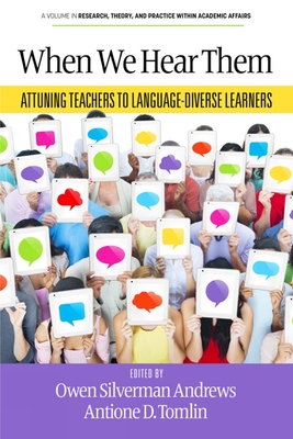 When We Hear Them: Attuning Teachers to Language-Diverse Learners - Owen Silverman Andrews