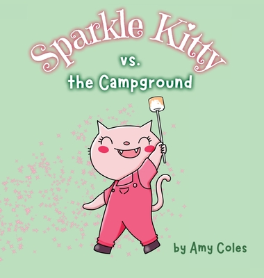 Sparkle Kitty vs. the Campground - Amy Coles