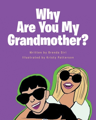 Why Are You My Grandmother? - Brenda Siri