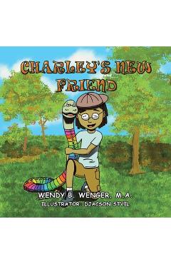 Coperta cărții 'Charley's New Friend - Wendy B. Wenger M. A.'