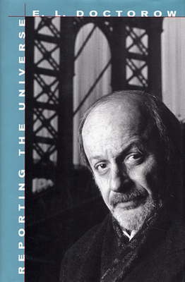 Reporting the Universe - E. L. Doctorow