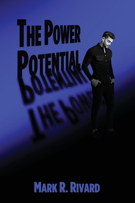 The Power Potential - Mark R. Rivard