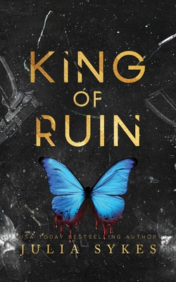 King of Ruin: The Complete Trilogy - Julia Sykes