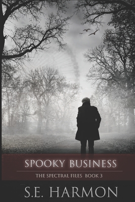 Spooky Business - S. E. Harmon