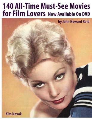 140 All-Time Must-See Movies for Film Lovers Now Available On DVD - John Howard Reid