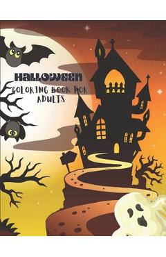 Coperta cărții 'Halloween Coloring Book for Adults: Halloween Coloring Book for Adults Relaxation: 50+ Unique Designs, Witches,'