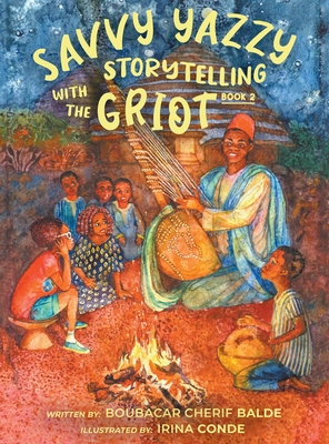 Savvy Yazzy Storytelling with the Griot: Book 2 - Boubacar Cherif Balde