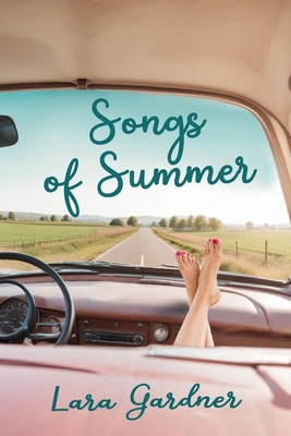 Songs of Summer a Novel - Lara Gardner