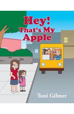 Poza produsului Hey! That's My Apple - Toni Gilmer
