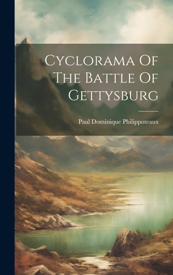 Cyclorama Of The Battle Of Gettysburg - Paul Dominique Philippoteaux