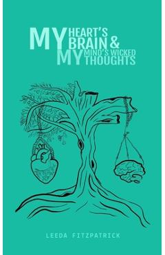 Coperta cărții 'My Hearts brain and my Minds wicked thoughts - Leeda Fitzpatrick'
