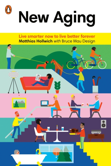 Coperta cărții 'New Aging: Live Smarter Now to Live Better Forever - Matthias Hollwich'