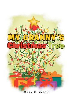 Coperta cărții 'My Granny's Christmas Tree - Mark Blanton'