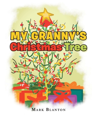 My Granny's Christmas Tree - Mark Blanton