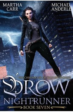 Coperta cărții 'Drow Nightrunner: The Chronicles of Shadow Bourne Book 7 - Martha Carr'