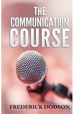 Coperta cărții 'The Communication Course - Frederick Dodson'