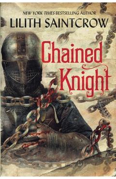Chained Knight - Lilith Saintcrow
