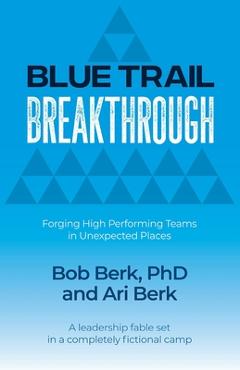 Coperta cărții 'Blue Trail Breakthrough - Bob Berk'