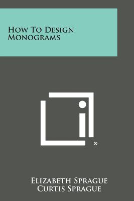 How to Design Monograms - Elizabeth Sprague