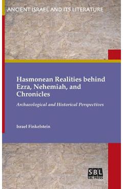 Coperta cărții 'Hasmonean Realities behind Ezra, Nehemiah, and Chronicles - Israel Finkelstein'