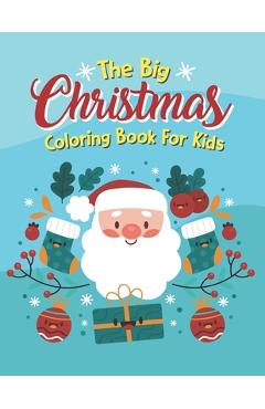 Coperta cărții 'The Big Christmas Coloring Book For Kids: Holiday Coloring Big Christmas Coloring Book With Christmas Trees, The Big'