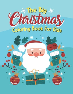 The Big Christmas Coloring Book For Kids: Holiday Coloring Big Christmas Coloring Book With Christmas Trees, The Big Christmas Coloring Book For Kids - Kris Classon