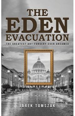 Coperta cărții 'The Eden Evacuation - Jarek Tomszak'