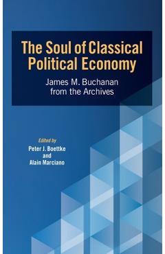 Coperta cărții 'The Soul of Classical Political Economy: James M. Buchanan from the Archives - Peter J. Boettke'