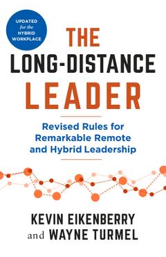 Coperta cărții 'The Long-Distance Leader, Second Edition: Revised Rules for Remarkable Remote and Hybrid Leadership - Kevin Eikenberry'