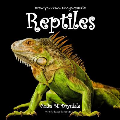 Draw Your Own Encyclopaedia Reptiles - Colin M. Drysdale