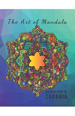 Coperta cărții 'The Art of Mandala: 8.5 x 11 in (21.59 x 27.94 cm) 60 Pages matte cover - Zakaria Mandala Coloring Book'