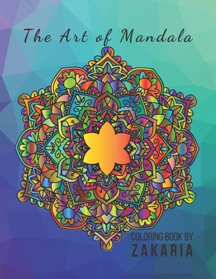 Coperta cărții 'The Art of Mandala: 8.5 x 11 in (21.59 x 27.94 cm) 60 Pages matte cover - Zakaria Mandala Coloring Book'
