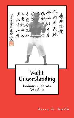 Coperta cărții 'Right Understanding: Isshinryu Karate: Sanchin - Harry G. Smith'