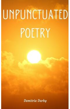 Coperta cărții 'Unpunctuated Poetry - Demitria Darby'