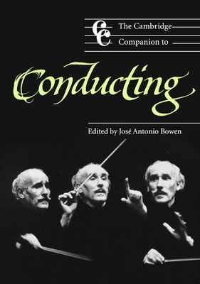 The Cambridge Companion to Conducting - José Antonio Bowen
