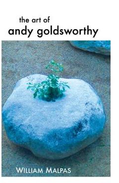 Poza produsului The Art of Andy Goldsworthy - William Malpas
