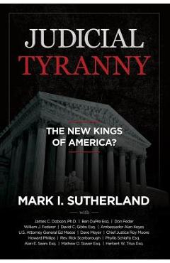 Judicial Tyranny - The New Kings of America - Mark Sutherland