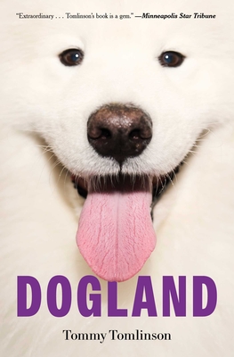 Dogland: Passion, Glory, and Lots of Slobber at the Westminster Dog Show - Tommy Tomlinson