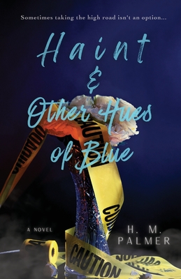 Haint & Other Hues of Blue - H. M. Palmer